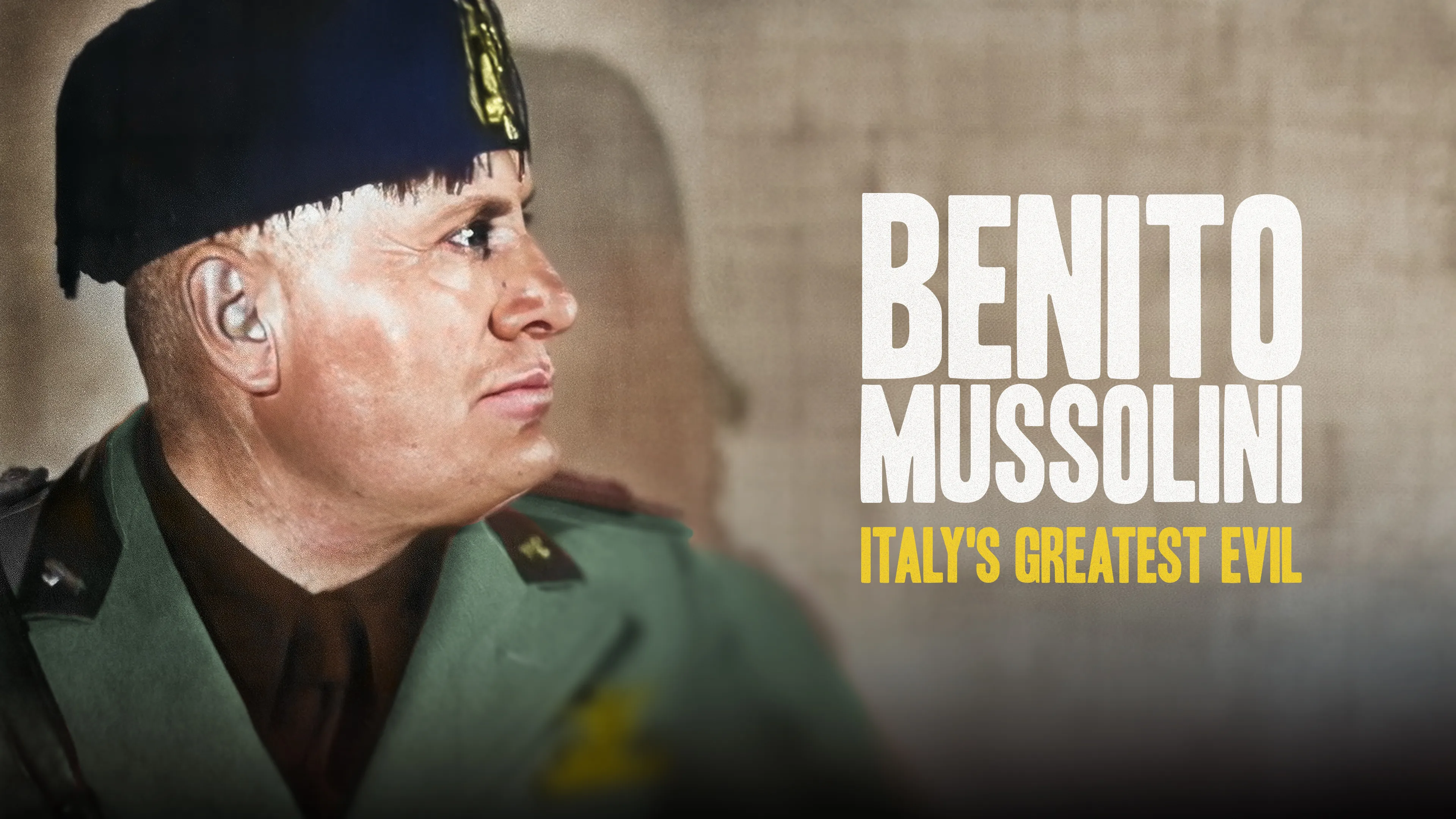 Benito Mussolini: Italy's Greatest Evil poster